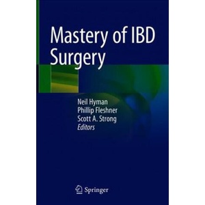 Mastery of IBD Surgery | Neil Hyman, Phillip Fleshner, Scott A. Strong (ISBN: 9783030167547)