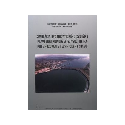 Simulácia hydrostatického systému plavebnej komory a jej využitie na prognózovanie technického stavu