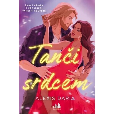 Tanči srdcem - Alexis Daria
