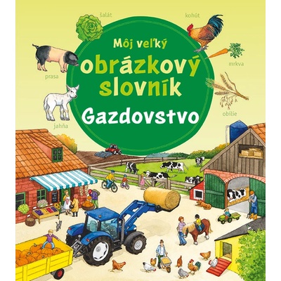 Môj veľký obrázkový slovník - gazdovstvo