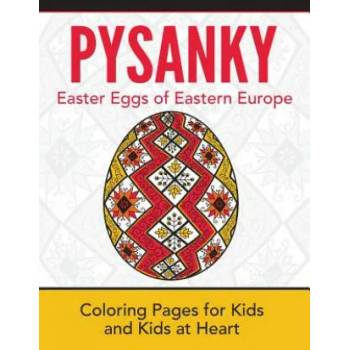 Pysanky / Easter Eggs of Eastern Europe