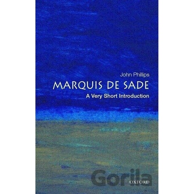 Marquis de Sade: A Very Short Introduction Phillips JohnPaperback