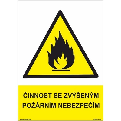 DUKO ČINNOST SE ZVÝŠENÝM POŽÁRNÍM NEBEZPEČÍM Formát: 105 x 148 mm, Materiál: plast 1 mm, samolepící vinylová fólie
