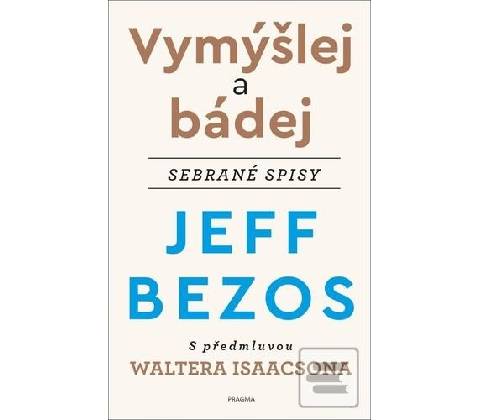 Vymýšlej a bádej - Jeff Bezos