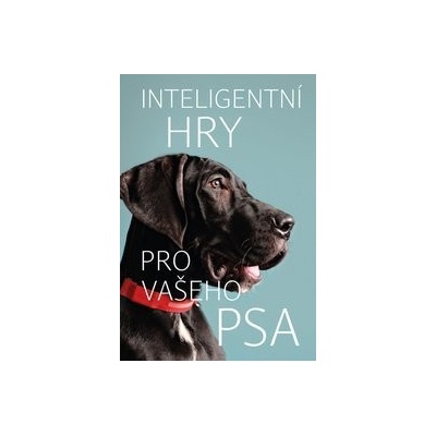 Inteligentní hry pro vašeho psa - Helen Redding