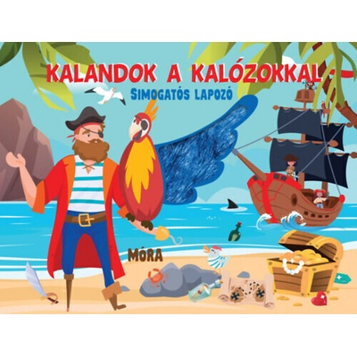 Kalandok a kalózokkal - Simogatós lapozó