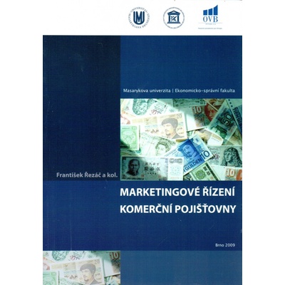 Marketingové řízení komerční pojišťovny - František Řezáč a kol.