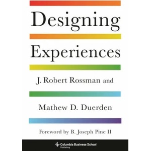 Designing Experiences | Rossman, Dean Emeritus J. Robert, Ph. D (ISBN: 9780231191685)