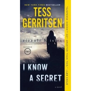 I Know a Secret: A Rizzoli & Isles Novel | Tess Gerritsen (ISBN: 9780345543905)