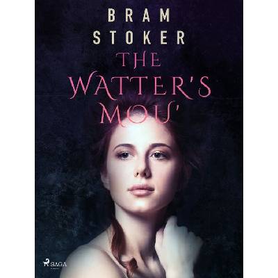 The Watter's Mou' - Bram Stoker