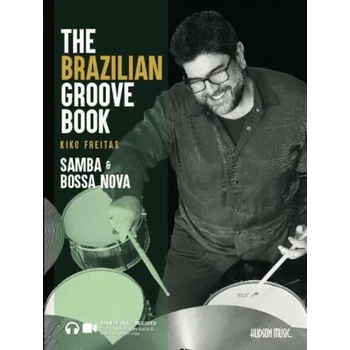 The Brazilian Groove Book: Samba & Bossa Nova: Online Audio & Video Included!