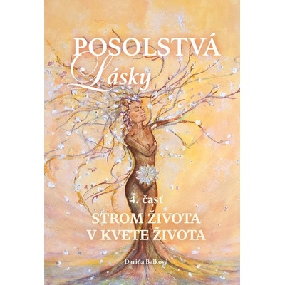 Posolstvá lásky - Strom života v kvete života - Darina Balková