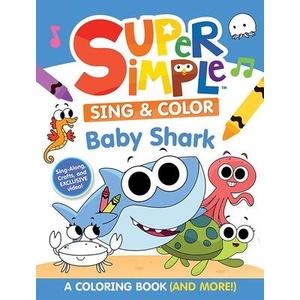 Super Simple Sing & Color: Baby Shark Coloring Book (ISBN: 9780486853451)