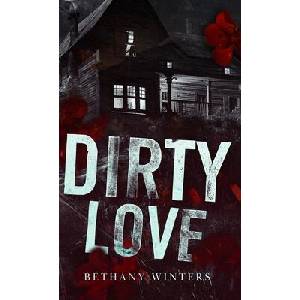 Dirty Love | Bethany Winters (ISBN: 9781068752438)