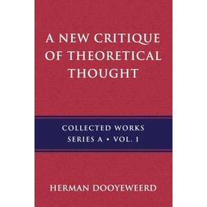 New Critique of Theoretical Thought, Vol. 1 | Dooyeweerd Herman Dooyeweerd (ISBN: 9780888152954)