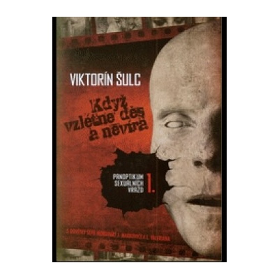 Když vzlétne děs a nevíra - Viktorín Šulc