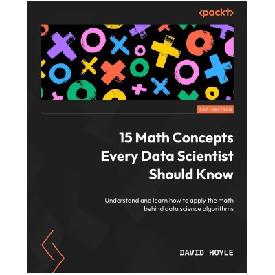15 Math Concepts Every Data Scientist Should Know