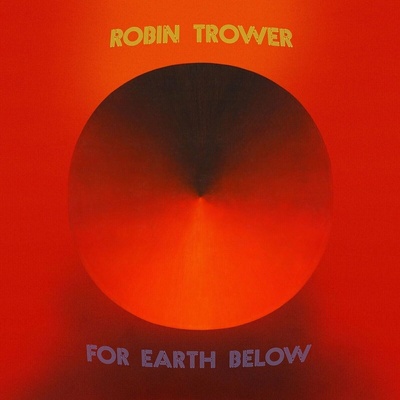 Robin Trower - For Earth Below (Reissue) (Remastered) (180g) LP