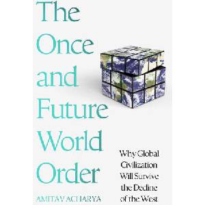 Once and Future World Order | Amitav Acharya (2025)