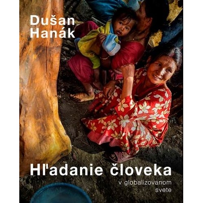 Hľadanie človeka v globalizovanom svete Searching for a Human in Globalized World - Dušan Hanák