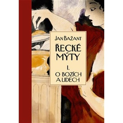 Řecké mýty I. - O bozích a lidech