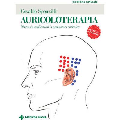 Auricoloterapia. Diagnosi e applicazioni in agopuntura auricolare | Osvaldo Sponzilli, Tiberiu Brenner, Giancarlo Bazzoni