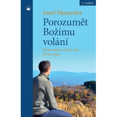 Porozum ět Božímu volání Různé aspekty rozlišování životní cesty