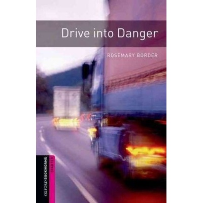 Oxford Bookworms Library Starter Drive into Danger