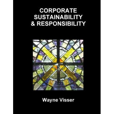 Corporate Sustainability & Responsibility (Visser,Mr Wayne (CSR International,London,UK CSR International,Cambridge,UK CSR International,Cambridge,UK CSR International,Cambridge,UK CSR)(Brožovaná)