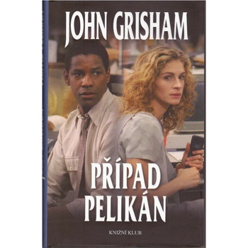 Případ Pelikán - John Grisham