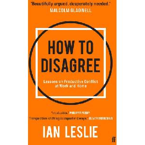 How to Disagree | Ian Leslie (ISBN: 9780571374663)
