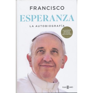 Esperanza. La autobiografía | PAPA FRANCISCO (ISBN: 9788401036798)
