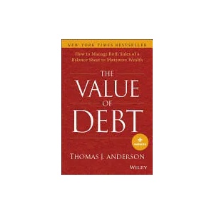 Value of Debt + Website - How to Manage Both Sides of a Balance Sheet to Maximize Wealth | Tom Anderson (ISBN: 9781118758618)