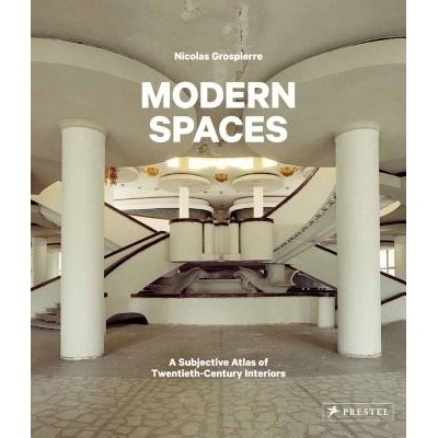 Modern Spaces - A Subjective Atlas of 20th-Century Interiors Grospierre NicolasPevná vazba