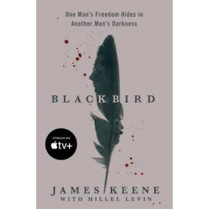 Black Bird: One Man's Freedom Hides in Another Man's Darkness (ISBN: 9781250879493)