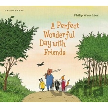 Perfect Wonderful Day with Friends Waechter Philip
