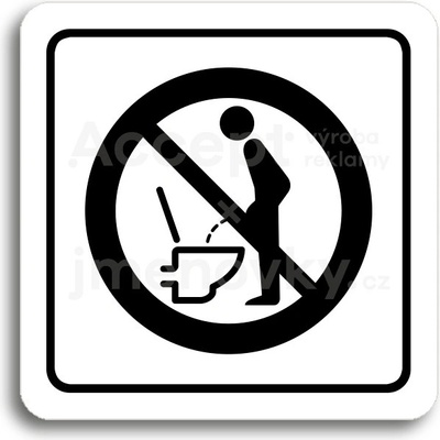 ACCEPT Piktogram zákaz močení ve stoje - bílá tabulka - černý tisk