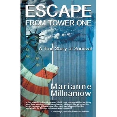 Escape from Tower One: The True Story of How Vincent Borst Survived the 9/11 Attack on the World Trade Center and Led Others to Safety from t | Marianne Millnamow