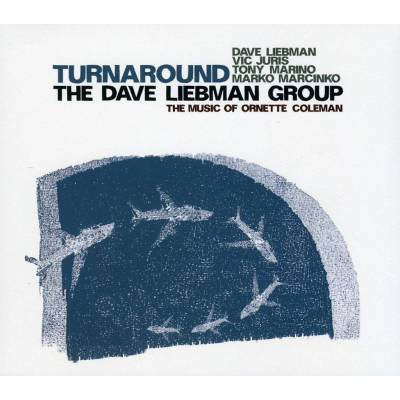 LIEBMAN DAVE -GROUP-: TURNAROUND - MUSIC OF CD