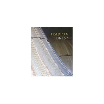 Tradícia dnes?