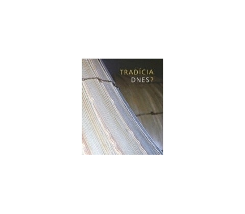 Tradícia dnes?