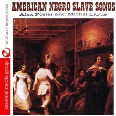 Alex Foster - American Negro Slave Songs (CD) (894231309922)