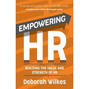 Empowering HR | WILKES DEBORAH (ISBN: 9781784529307)