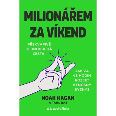 Milionářem za víkend - Překvapivě jednoduchá cesta, jak za 48 hodin rozjet výnosný byznys