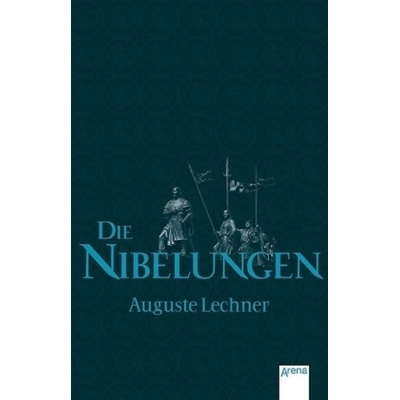 Die Nibelungen - Lechner, Auguste