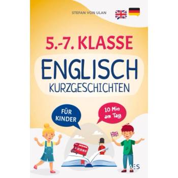 Englische Kurzgeschichten für 5. -7. Klasse | Stefan von Ulan