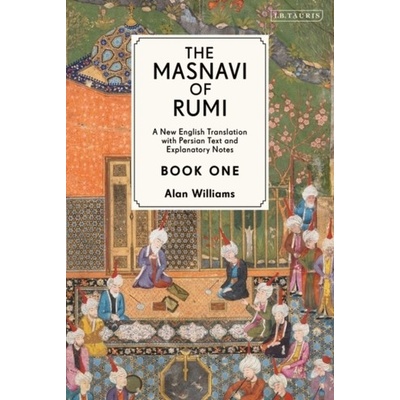 "The Masnavi of Rumi, Book One: A New English Translation with Explanatory Notes" - "" ("Rumi Jalaloddin")