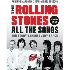 The Rolling Stones All the Songs Expanded Edition (ISBN: 9780762479085)