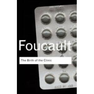 Birth of the Clinic | Michel Foucault (ISBN: 9780415307727)