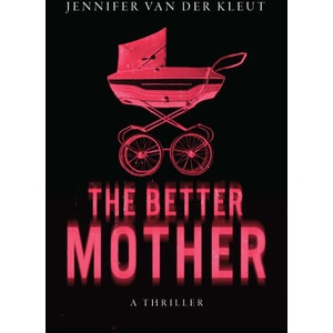 The Better Mother | VAN DER KLEUT JENNIFER (ISBN: 9798892424028)